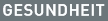 Gesundheit